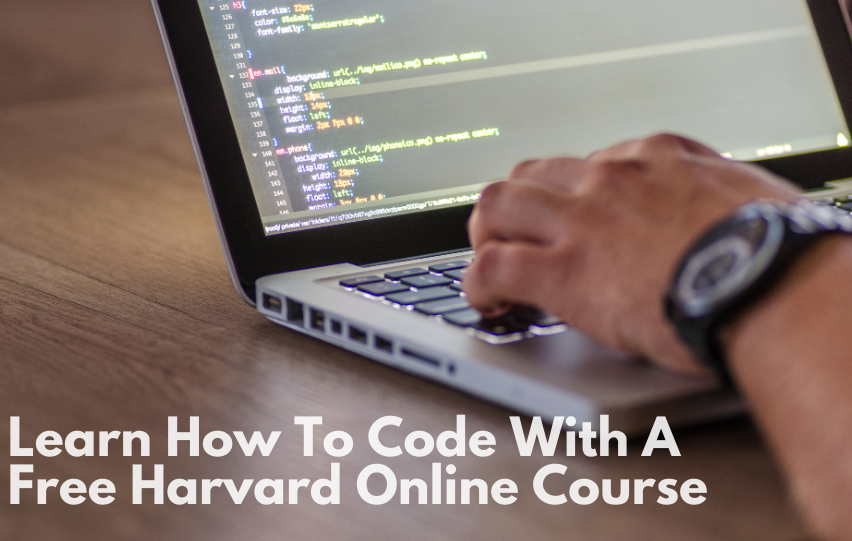 How To Learn How To Code With A Free Harvard Online Course